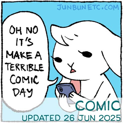 The preview image for JunBun Etc. comic updates. A comic panel featuring JunBun, the white rabbit mascot, is looking at their phone solemnly, saying "Oh no it's Make a Terrible Comic Day."